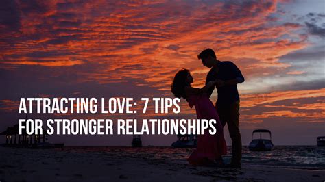 Attracting Love 7 Tips For Stronger Relationships By Harshad