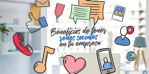 Cuáles Son Los Beneficios De Tener Redes Sociales En Tu Empresa Gf