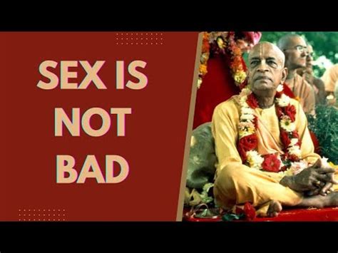 Sex Is Not Bad Must Watch Srila Prabhupada Lecture Clip