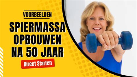 Krachttraining Spiermassa Opbouwen Voor 50 Plussers YouTube