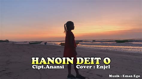 HANOIN DEIT O Cover Enjel Cipt Anansi YouTube