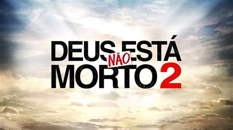 Deus Não Está Morto 2 Trailer Legendado [hd] Youtube