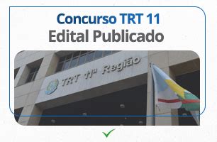 Concurso TRT 11 41 Oportunidades Para Diversos Cargos Saiba Tudo