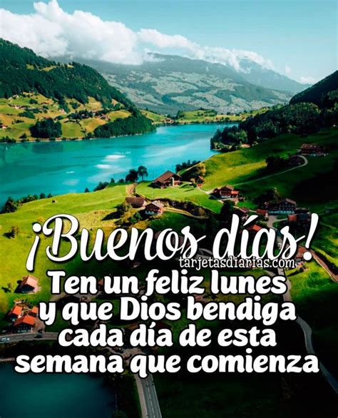 Buenos D As Ten Un Feliz Lunes Y Que Dios Bendiga Cada D A De Esta