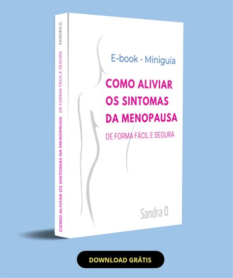 Como Aliviar Os Sintomas Da Menopausa