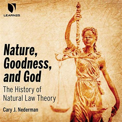 Nature Goodness And God The History Of Natural Law Theory Audio