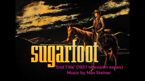 Sugarfoot (TV) "End Title" [Max Steiner] - YouTube