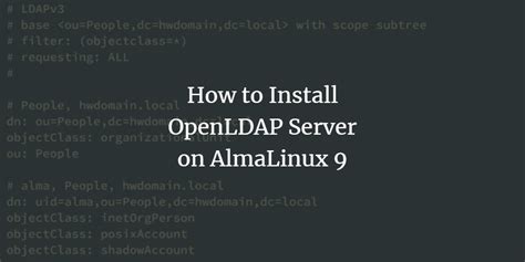 How To Install OpenLDAP Server On AlmaLinux 9