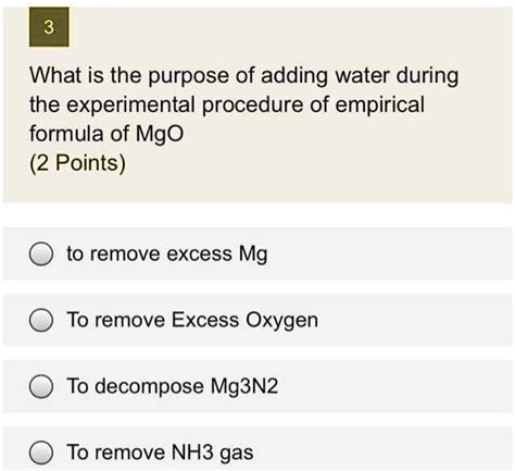 SOLVED: 3 What is the purpose of adding water during the experimental procedure of empirical ...