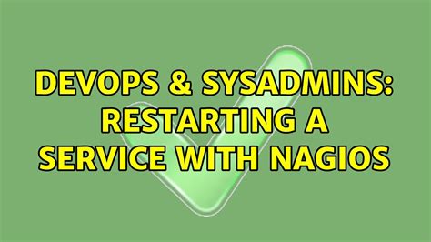 DevOps SysAdmins Restarting A Service With Nagios YouTube