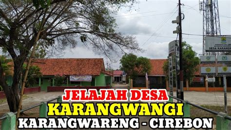 Motovlog Explore Desa Karangwangi Kec Karangwareng Kab Cirebon YouTube