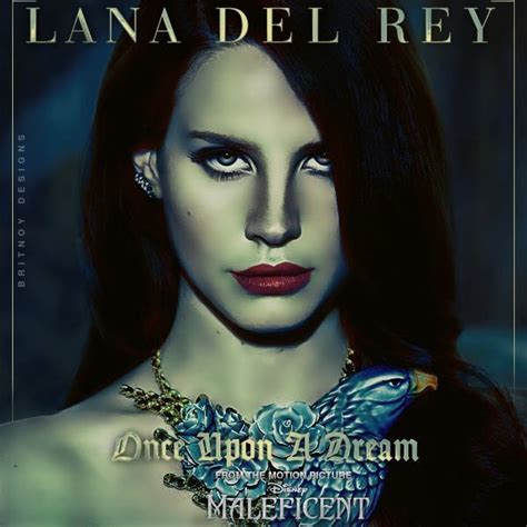 From Maleficent Lana Del Rey Lana Rey