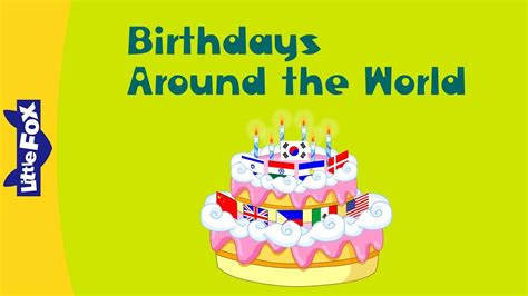 Birthdays Around The World Culture And History Holidays Little Fox Bedtime Stories Youtube