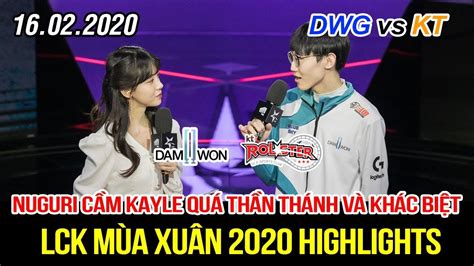 LCK 2020 DWG vs KT Game 2 Highlights Nuguri cầm Kayle siêu thần