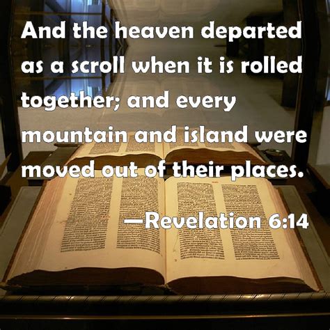 Revelation 614 And The Heaven Departed As A Scroll When It Is Rolled