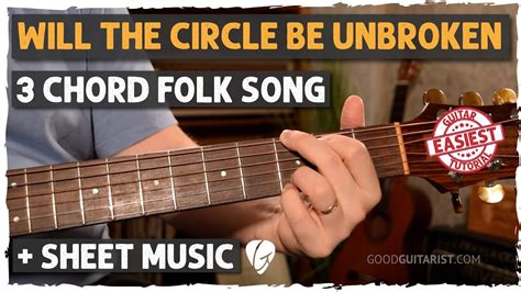 Learn This Folk Classic Will The Circle Be Unbroken Guitar Tutorial