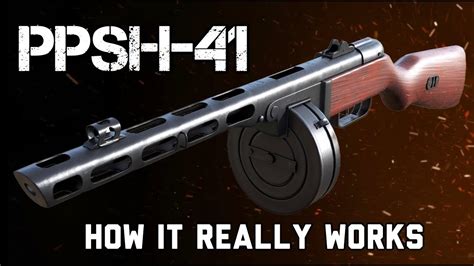 The PPSH 41 How It REALLY Works YouTube