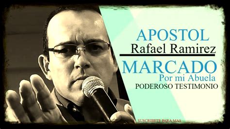 PROFETA RAFAEL RAMIREZ MARCADO POR MI ABUELA TESTIMONIO YouTube