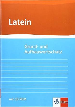 Grund Und Aufbauwortschatz Latein Neubearbeitung Von Gunter H Klemm