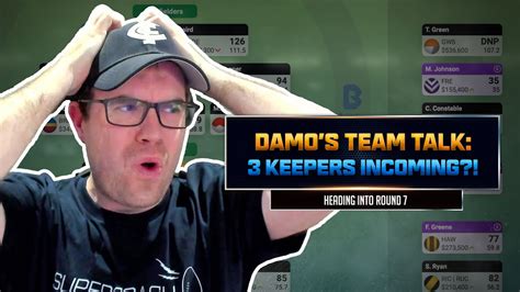 SuperCoach Edge 2023 Damo S Team Talk R7 3 Keepers Incoming YouTube