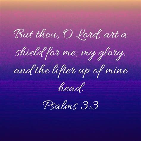 Psalm 3 3 But Thou O Lord Art A Shield For Me My Glory And The Lifter