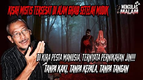 Tersesat Di Alam Ghaib Dan Pesta Pernikahan Jin Youtube