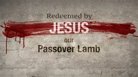 Jesus The Passover Lamb Youtube