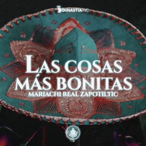 Las Cosas M S Bonitas Single By Mariachi Real Zapotiltic Spotify