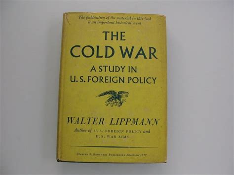 Walter Lippmann The Cold War A Study In U S Foreign Catawiki