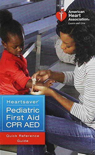 Heartsaver Pediatric First Aid Cpr Aed Quick Reference Guide By