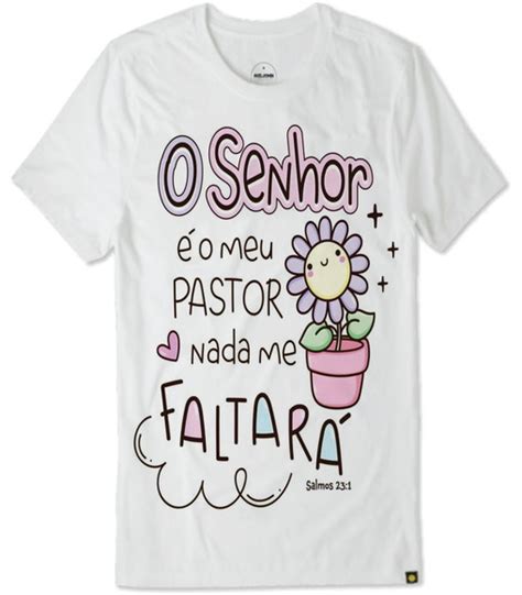 Camiseta Gospel O Senhor É Meu Pastor E Nada Me Faltará no Elo7