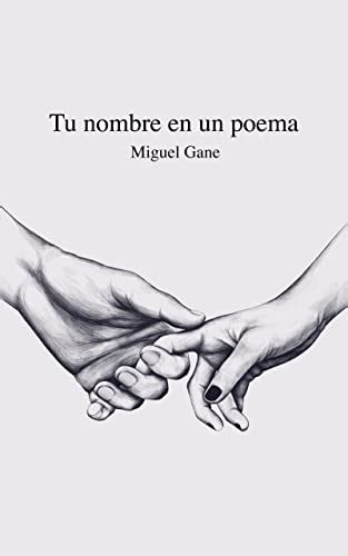 Tu Nombre En Un Poema Spanish Edition Ebook Gane