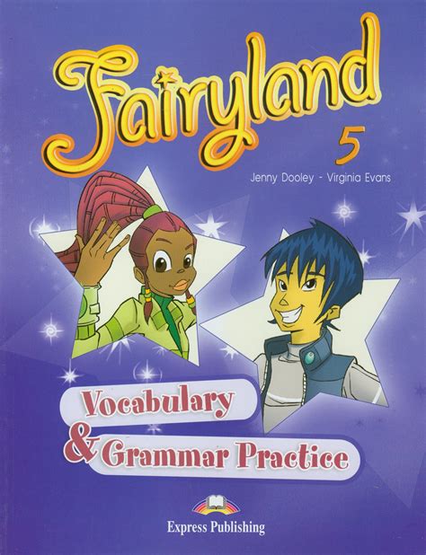 Fairyland Vocabulary And Grammar Practice Level 5 Virginia Evans