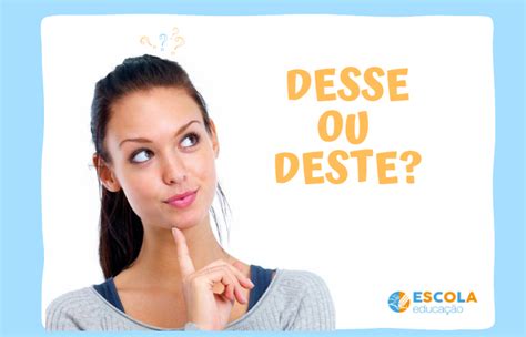 Por Meio Deste Ou Desse - Desse ou deste - Qual a diferença, quando usar, exemplos