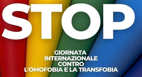 17 Maggio La Giornata Internazionale Contro L Omofobia E La Transfobia