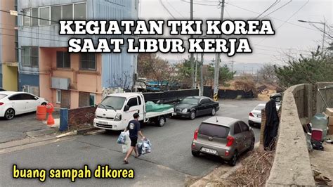 KEGIATAN TKI KOREA SAAT LIBUR KERJA DIMUSIM DINGIN YouTube