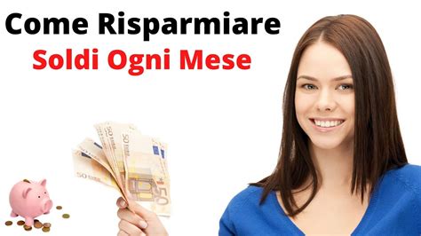 Come Risparmiare Soldi Ogni Mese Scopri Subito Questi Trucchi