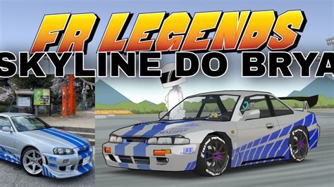 Como Fazer O Skyline R34 Do Bryan No Fr Legends 🚙🚐 Youtube