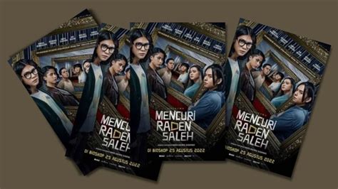 Sudut Sudut Menarik Film Mencuri Raden Saleh Arsip Dokumen