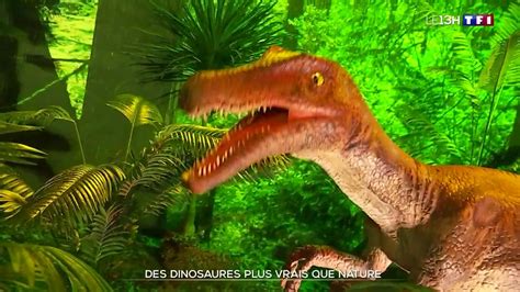 Des Dinosaures Plus Vrais Que Nature