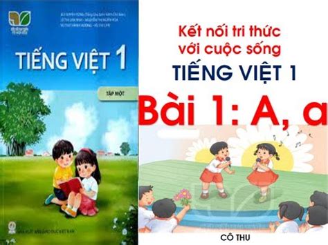 Tiếng Việt lớp 1 Bài 1 A a Đánh vần Tiếng Việt Bộ sách Kết nối tri