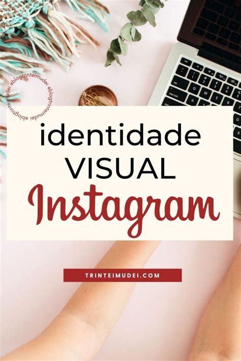 Identidade Visual Instagram Manual Prático Para Destacar O Seu Perfil