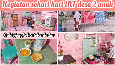 Kegiatan Sore Hari Irt Desa Masak Menu Desa Irt 2 Anak Di Rumah