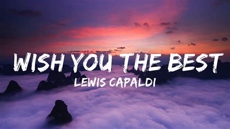 Top Lyrics Lewis Capaldi Wish You The Best Lyrics Youtube