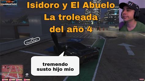 Troleada Del A O Para Isidoro Y El Abuelo Marbella Gta Roleplay