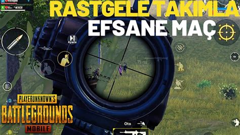 RASTGELE TAKIMLA OYUN KAZANMAK PUBG MOBİLE YouTube