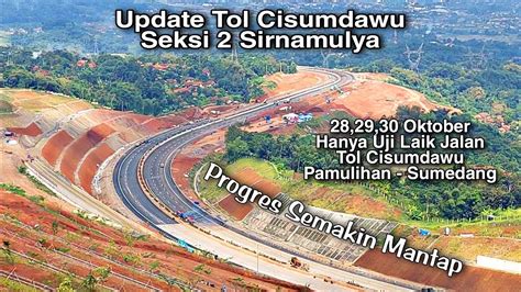 Update Tol Cisumdawu Seksi 2 Sirnamulya Progres Makin Mantap YouTube