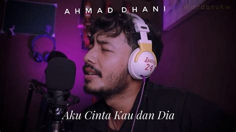 Ahmad Dhani Aku Cinta Kau Dan Dia Male Cover Youtube