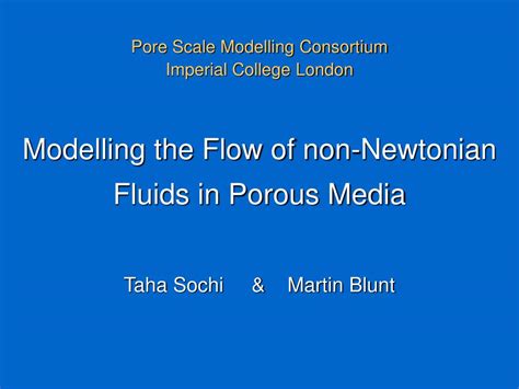 Ppt Modelling The Flow Of Non Newtonian Fluids In Porous Media Powerpoint Presentation Id 469684