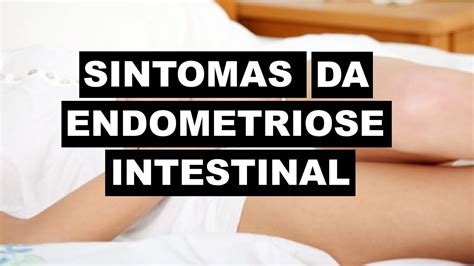 Sintomas da Endometriose Intestinal Quais são os Sintomas YouTube